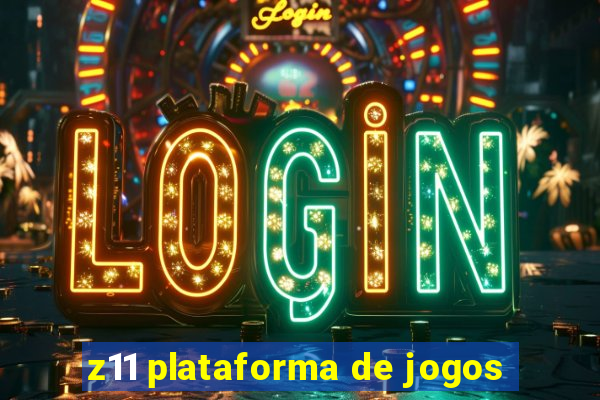 z11 plataforma de jogos